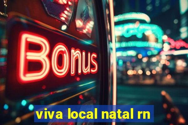 viva local natal rn